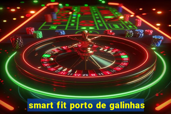 smart fit porto de galinhas